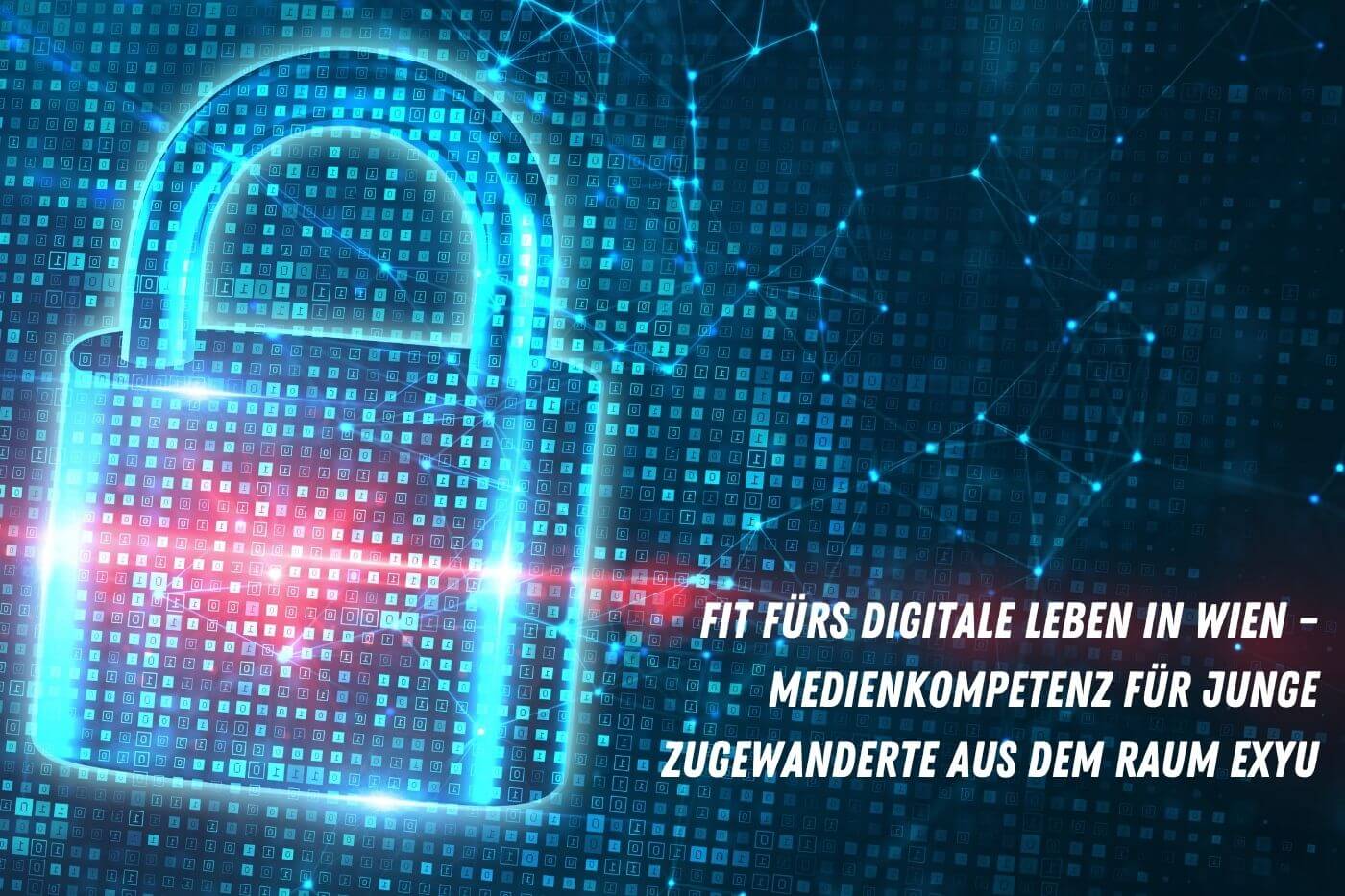 das Projekt „Fit fürs digitale Leben in Wien – Medienkompetenz für junge Zugewanderte aus dem Raum exYu“